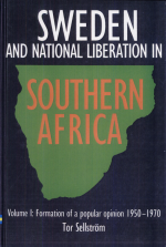 Sweden and National Liberation in Southern Africa: Formation of a popular opinion (1950-1970) by: Tor Sellström ISBN10: 9171064303