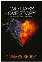 Two Liars Love Story by: D. Vamsy Reddy ISBN10: 9383562757