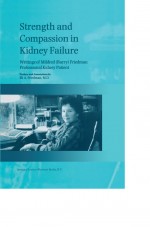 Strength and Compassion in Kidney Failure by: E.A. Friedman ISBN10: 9401152969