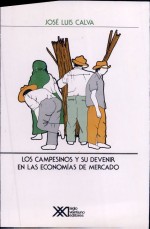Los campesinos y su devenir en las economías de mercado by: José Luis Calva ISBN10: 9682314526
