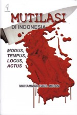 Mutilasi di Indonesia by: Mohammad Fadil Imran ISBN10: 9794619663