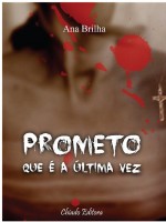 Prometo que é a Última Vez by: Ana Brilha ISBN10: 9895123663