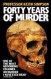 Forty Years of Murder by: Keith Simpson ISBN10: 0007291272