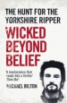 Book: Wicked Beyond Belief: The Hunt for... (mentions serial killer Peter Sutcliffe)