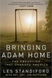 Bringing Adam Home by: Les Standiford ISBN10: 0062065874