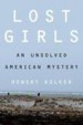 Lost Girls by: Robert Kolker ISBN10: 0062183672