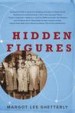 Hidden Figures by: Margot Lee Shetterly ISBN10: 0062363611