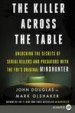 The Killer Across the Table by: John E. Douglas ISBN10: 006291152x