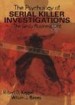 The Psychology of Serial Killer Investigations by: Robert D. Keppel ISBN10: 0080515398