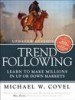 Trend Following (Updated Edition) by: Michael W. Covel ISBN10: 0135094402