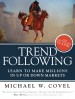 Trend Following (Updated Edition) by: Michael W. Covel ISBN10: 0135094402