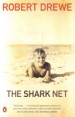 The Shark Net by: Robert Drewe ISBN10: 0143002155