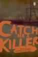 Catch me a Killer by: Micki Pistorius ISBN10: 0143526820