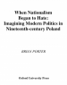 Book: When Nationalism Began to Hate (mentions serial killer Stanislaw Modzelewski)