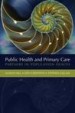 Public Health and Primary Care by: Alison Hill ISBN10: 0198508530