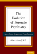 The Evolution of Forensic Psychiatry by: Robert L. Sadoff ISBN10: 0199393435