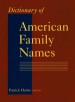 Dictionary of American Family Names by: Patrick Hanks ISBN10: 0199771693