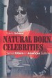 Natural Born Celebrities by: David Schmid ISBN10: 0226738698