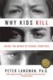 Why Kids Kill by: Peter Langman, PhD ISBN10: 0230618286