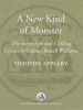 A New Kind of Monster by: Timothy Appleby ISBN10: 0307359522