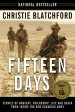 Fifteen Days by: Christie Blatchford ISBN10: 0307371905
