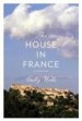 The House in France by: Gully Wells ISBN10: 0307596826