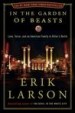 In the Garden of Beasts by: Erik Larson ISBN10: 0307887952