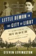 Little Demon in the City of Light by: Steven Levingston ISBN10: 0307950301