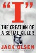 Book: I: The Creation of a Serial Killer (mentions serial killer Keith Hunter Jesperson)