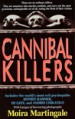 Cannibal Killers by: Moira Martingale ISBN10: 0312956045