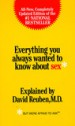 Everything You Aways Wanted to Know About Sex by: David Reuben ISBN10: 0312976569