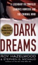 Dark Dreams by: Roy Hazelwood ISBN10: 0312980116