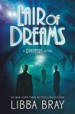 Lair of Dreams by: Libba Bray ISBN10: 0316364886