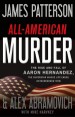 All-American Murder by: James Patterson ISBN10: 0316412686