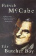 The Butcher Boy by: Patrick McCabe ISBN10: 0330328743