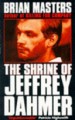 The Shrine of Jeffrey Dahmer by: Brian Masters ISBN10: 0340591943