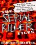 The Serial Killer Files by: Harold Schechter ISBN10: 0345465660