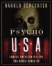 Psycho USA by: Harold Schechter ISBN10: 0345524470