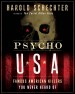 Psycho USA by: Harold Schechter ISBN10: 0345524470