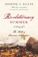 Revolutionary Summer by: Joseph J. Ellis ISBN10: 0385349629
