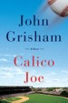 Calico Joe by: John Grisham ISBN10: 0385536089