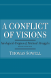 A Conflict of Visions by: Thomas Sowell ISBN10: 0465004660