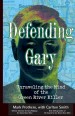 Defending Gary by: Mark Prothero ISBN10: 0470370718