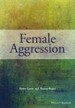 Female Aggression by: Helen Gavin ISBN10: 0470975474