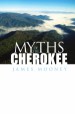 Myths of the Cherokee by: James Mooney ISBN10: 0486131327
