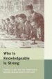 Who Is Knowledgeable Is Strong by: Cyrus Schayegh ISBN10: 0520943546