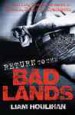 Return to the Badlands by: Liam Houlihan ISBN10: 052285785x