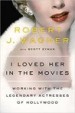 I Loved Her in the Movies by: Robert Wagner ISBN10: 0525429115
