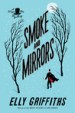 Smoke and Mirrors by: Elly Griffiths ISBN10: 0544527984