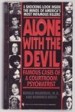 Alone with the Devil by: Ronald Markman ISBN10: 0553285203